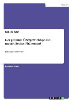 portada Der gesunde Übergewichtige. Ein metabolisches Phänomen?: Ein narrativer Review (en Alemán)