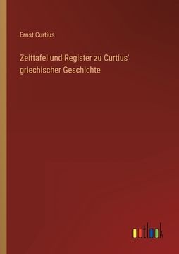 portada Zeittafel und Register zu Curtius' griechischer Geschichte (in German)