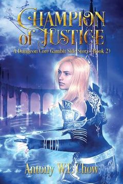 portada Champion of Justice: A Dungeon Core Gambit Side Story (en Inglés)