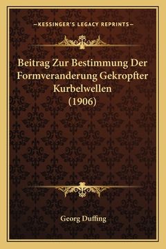 portada Beitrag Zur Bestimmung Der Formveranderung Gekropfter Kurbelwellen (1906) (en Alemán)