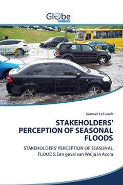 portada Stakeholders' Perception of Seasonal Floods: Stakeholders' Perception of Seasonal Floods: Een Geval van Weija in Accra (in Dutch)