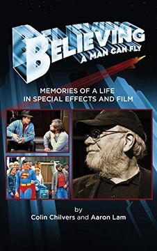 portada Believing a man can Fly: Memories of a Life in Special Effects and Film (Hardback) (en Inglés)