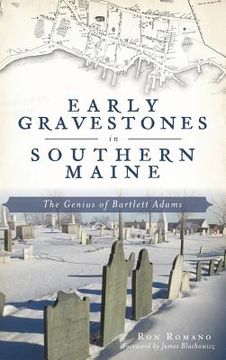 portada Early Gravestones in Southern Maine: The Genius of Bartlett Adams (en Inglés)