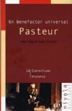portada PASTEUR: UN BENEFACTOR UNIVERSAL
