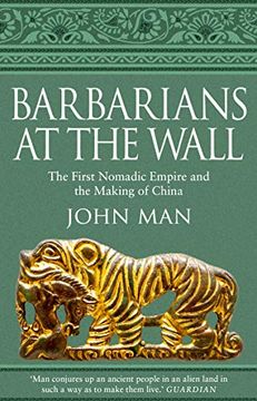 portada Barbarians at the Wall: The First Nomadic Empire and the Making of China (en Inglés)