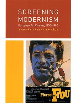 portada Screening Modernism: European art Cinema, 1950-1980 (Cinema and Modernity) (in English)