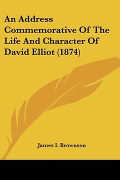 portada an address commemorative of the life and character of david elliot (1874) (en Inglés)