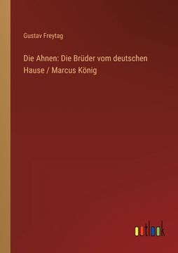portada Die Ahnen: Die Brüder vom deutschen Hause / Marcus König (in German)