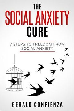 portada Social Anxiety: The Social Anxiety Cure: 7 Steps to Freedom from Social Anxiety 