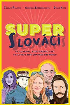 portada Super Slovaks: 50 Slovaks who Changed the World (en Inglés)