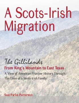 portada A Scots-Irish Migration: The Gillilands - From King's Mountain to East Texas (in English)