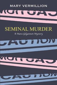 portada Seminal Murder: A Mara Gilgannon Mystery (en Inglés)