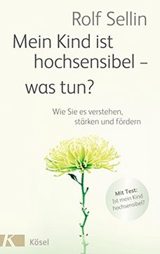 portada Mein Kind ist Hochsensibel - was Tun? Wie sie es Verstehen, Stärken und Fördern (in German)