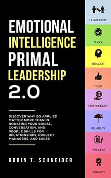portada Emotional Intelligence Primal Leadership 2. 0: Discover why eq Applied Matter More Than iq Boosting Your Social, Conversation, and People Skills for Relationships, Project Managers, and Sales (en Inglés)