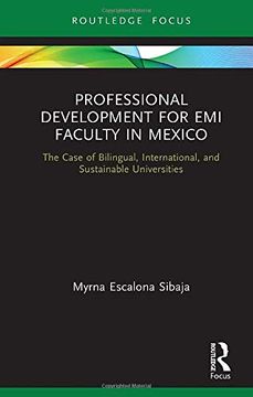 portada Professional Development for emi Faculty in Mexico: The Case of Bilingual, International, and Sustainable Universities (Routledge Focus on English Medium Instruction in Higher Education) 