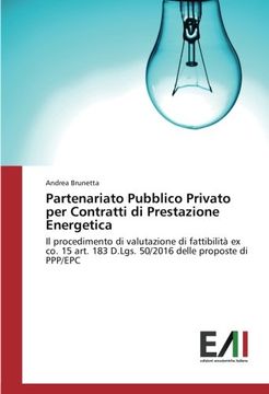 portada Partenariato Pubblico Privato per Contratti di Prestazione Energetica: Il procedimento di valutazione di fattibilità ex co. 15 art. 183 D.Lgs. 50/2016 delle proposte di PPP/EPC