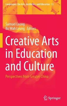 portada Creative Arts in Education and Culture: Perspectives from Greater China (en Inglés)