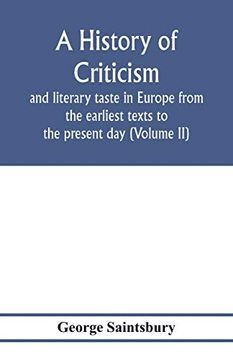 portada A History of Criticism and Literary Taste in Europe From the Earliest Texts to the Present day (Volume ii) From the Renaissance to the Decline of Eighteenth Century Orthodoxy (en Inglés)