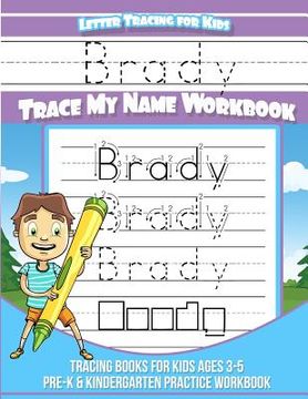 portada Brady Letter Tracing for Kids Trace my Name Workbook: Tracing Books for Kids ages 3 - 5 Pre-K & Kindergarten Practice Workbook (en Inglés)
