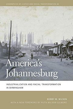 portada America's Johannesburg: Industrialization and Racial Transformation in Birmingham (Geographies of Justice and Social Transformation Series) (in English)