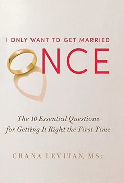 portada i only want to get married once: the 10 essential questions for getting it right the first time (in English)