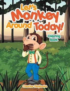 portada Let's Monkey Around Today! Coloring Book (en Inglés)