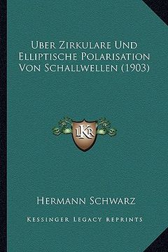 portada Uber Zirkulare Und Elliptische Polarisation Von Schallwellen (1903) (in German)