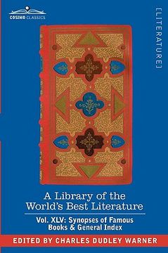 portada a library of the world's best literature - ancient and modern - vol. xlv (forty-five volumes); synopses of famous books & general index (in English)