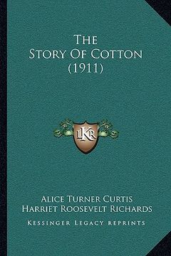 portada the story of cotton (1911) (en Inglés)
