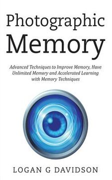 portada Photographic Memory: Advanced Techniques to Improve Memory, Have Unlimited Memory and Accelerated Learning with Memory Techniques (en Inglés)