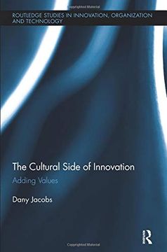 portada The Cultural Side of Innovation: Adding Values (Routledge Studies in Innovation, Organizations and Technology) (en Inglés)