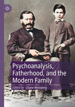 portada Psychoanalysis, Fatherhood, and the Modern Family (en Inglés)