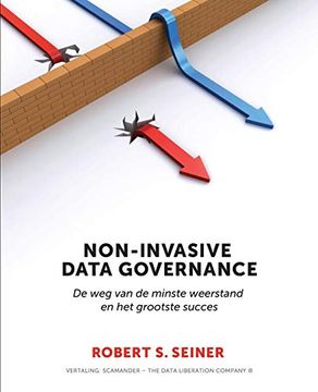 portada Non-Invasive Data Governance: De weg van de Minste Weerstand en het Grootste Succes (en Dutch)