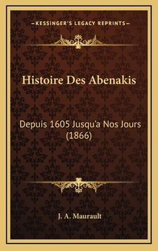 portada Histoire Des Abenakis: Depuis 1605 Jusqu'a Nos Jours (1866) (in French)