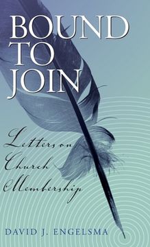 portada Bound to Join: Letters on Church Membership (in English)