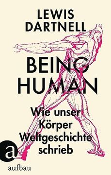 portada Being Human: Wie Unser Körper Weltgeschichte Schrieb (in German)