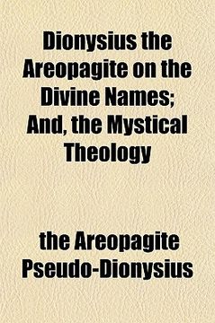 portada dionysius the areopagite on the divine names; and, the mystical theology