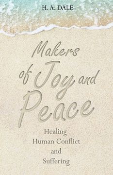 portada Makers of Joy and Peace: Healing Human Conflict and Suffering (en Inglés)