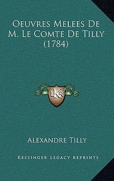 portada Oeuvres Melees De M. Le Comte De Tilly (1784) (in French)