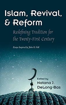 portada Islam, Revival, and Reform: Redefining Tradition for the Twenty-First Century (Modern Intellectual and Political History of the Middle East) 