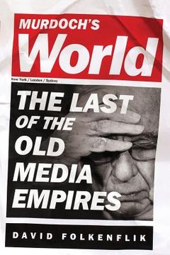portada Murdoch's World (Intl PB Ed): The Last of the Old Media Empires (en Inglés)