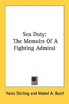 portada sea duty: the memoirs of a fighting admiral (en Inglés)