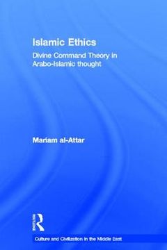portada islamic ethics: divine command theory in arabo-islamic thought (en Inglés)