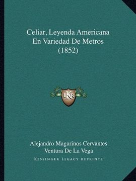 portada Celiar, Leyenda Americana en Variedad de Metros (1852) (in Spanish)