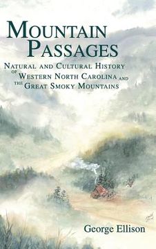 portada Mountain Passages: Natural and Cultural History of Western North Carolina and the Great Smoky Mountains (en Inglés)