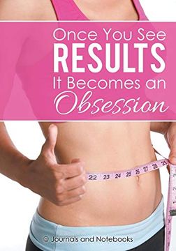 portada Once you see Results it Becomes an Obsession (en Inglés)