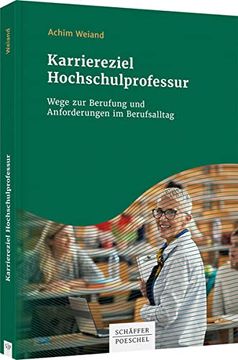 portada Karriereziel Hochschulprofessur: Wege zur Berufung und Anforderungen im Berufsalltag (en Alemán)