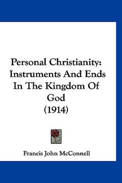 portada personal christianity: instruments and ends in the kingdom of god (1914) (in English)