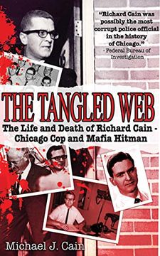 portada The Tangled Web: The Life and Death of Richard Cain - Chicago Cop and Mafia Hitman (en Inglés)