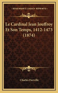 portada Le Cardinal Jean Jouffroy Et Son Temps, 1412-1473 (1874) (en Francés)